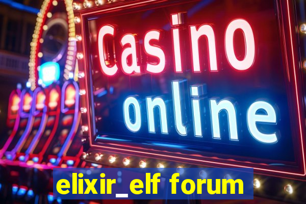 elixir_elf forum
